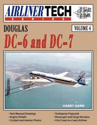 Douglas DC-6 and DC-7-AirlinerTech Vol 4
