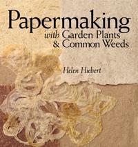 Papermaking With Garden Plants & Common Weeds