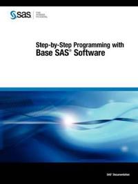 Step-By-Step Programming With Base SAS Software