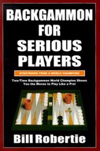 Backgammon for Serious Players: Strategies from the World Champion!