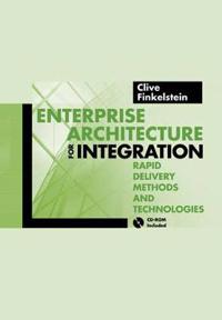 Enterprise Architecture for Integration: Rapid Delivery Methods and Technologies