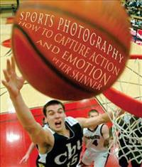 Sports Photography: How to Capture Action and Emotion