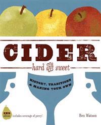 Cider, Hard & Sweet: History, Traditions & Making Your Own