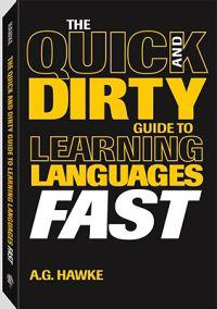 The Quick and Dirty Guide to Learning Languages Fast