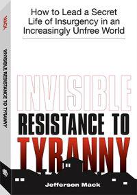 Invisible Resistance to Tyranny