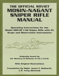 The Official Soviet Mosin-Nagant Sniper Rifle Manual