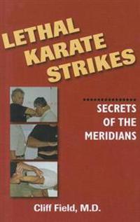 Lethal Karate Strikes: Secrets of the Meridians