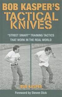 Bob Kasper's Tactical Knives: 