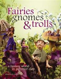 Fairies Gnomes and Trolls