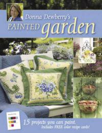 Donna Dewberrys Painted Garden: 15 Projects You Can Paint