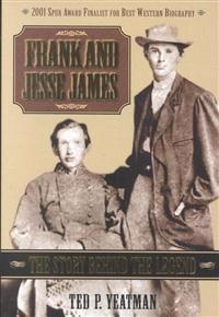 Frank and Jesse James: The Story Behind the Legend