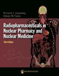 Radiopharmaceuticals in Nuclear Pharmacy and Nuclear Medicine