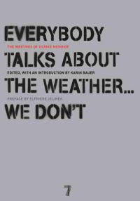 Everybody Talks About the Weather...We Don't