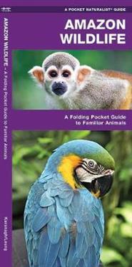 Amazon Wildlife: A Waterproof Pocket Guide to Familiar Species