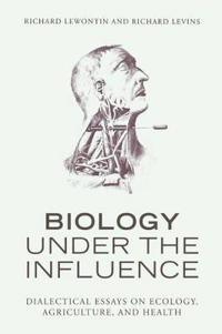 Biology Under the Influence