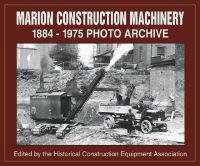 Marion Construction Machinery 1884-1975