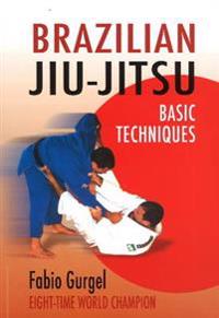 Brazilian Jiu-Jitsu Basic Techniques: The Jiu-Jitsu Handbook