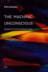 The Machinic Unconscious