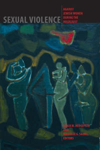 Sexual Violence Against Jewish Women During the Holocaust