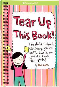 Tear Up This Book!: The Sticker, Stencil, Stationery, Games, Crafts, Doodle, and Journal Book for Girls!