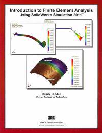 Introduction to Finite Element Analysis Using SolidWorks Simulation 2011