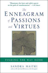 The Enneagram of Passions and Virtues: Finding the Way Home
