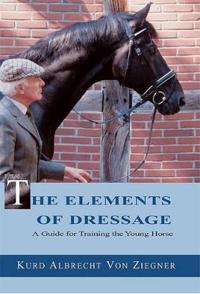 The Elements of Dressage: A Guide to Training the Young Horse