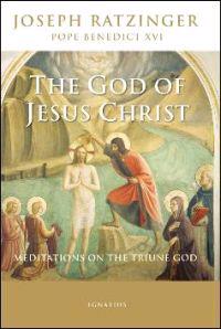 The God of Jesus Christ: Meditations on the Triune God