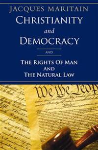 Christianity and Democracy and the Rights of Man and Natural Law