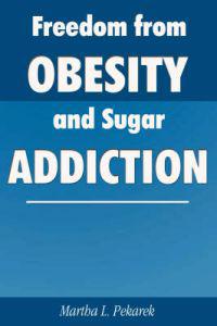 Freedom from Obesity and Sugar Addiction