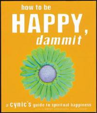 How to be Happy, Dammit