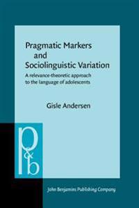 Pragmatic Markers and Sociolinguistic Variation