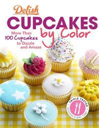 Delish Cupcakes by Color: More Than 100 Cupcakes to Dazzle and Amaze