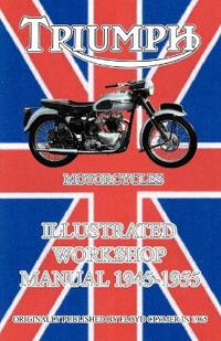 Triumph Motorcycles Illustrated Workshop Manual 1945-1955