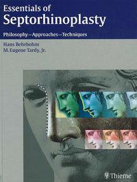 Essentials of Septorhinoplasty: Philosophy - Approaches - Techniques