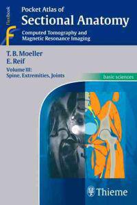 Pocket Atlas of Sectional Anatomy, Volume 3: Spine, Extremities, Joints