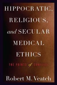 Hippocratic, Religious, and Secular Medical Ethics