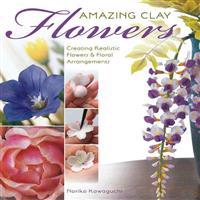 Amazing Polymer Clay Flowers