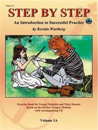 Step by Step 1A: An Introduction to Successful Practice for Violin [With CD]