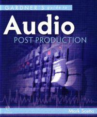 Gardner's Guide to Audio Post Production