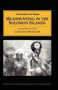 Headhunting in the Solomon Islands