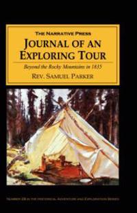 Journal of an Exploring Tour: Beyond the Rocky Mountains in 1835