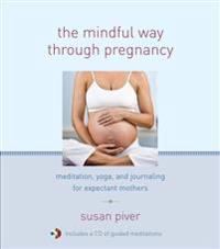 The Mindful Way Through Pregnancy