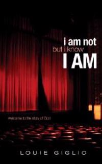I Am Not But I Know I Am