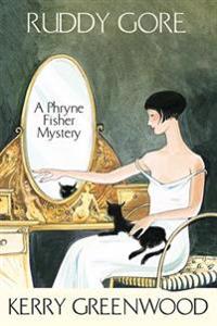 Ruddy Gore: A Phryne Fisher Mystery