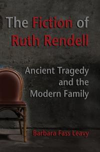 Fiction of Ruth Rendell: Ancient Tragedy and the Modern Family