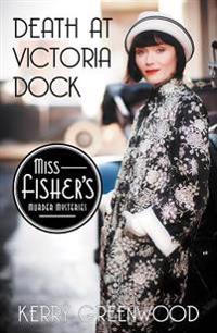 Death at Victoria Dock: A Phryne Fisher Mystery