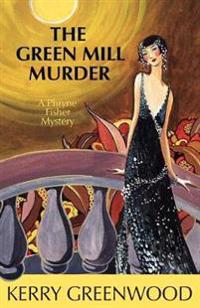 The Green Mill Murder: A Phryne Fisher Mystery