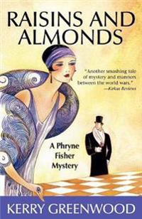 Raisins and Almonds: A Phryner Fisher Mystery