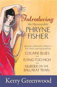 Introducing the Honorable Phryne Fisher: The First Three Phryne Fisher Mysteries